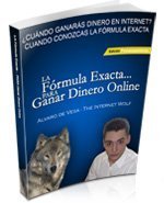 La fórmula mágica para ganar dinero en internet La fórmula exacta para ganar dinero en internet